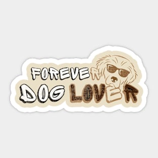 forever dog lover Sticker